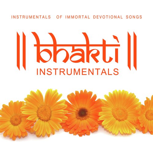 Bhakti Instrumentals Instrumental Performers MP3 Download